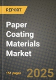 2024 Paper Coating Materials Market Outlook Report: Industry Size, Market Shares Data, Insights, Growth Trends, Opportunities, Competition 2023 to 2031- Product Image