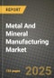 2025 Metal And Mineral Manufacturing Market Outlook Report: Industry Size, Market Shares Data, Insights, Growth Trends, Opportunities, Competition 2024 to 2032 - Product Image