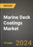 2024 Marine Deck Coatings Market Outlook Report: Industry Size, Market Shares Data, Insights, Growth Trends, Opportunities, Competition 2023 to 2031- Product Image