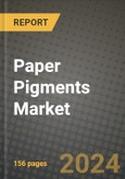 2024 Paper Pigments Market Outlook Report: Industry Size, Market Shares Data, Insights, Growth Trends, Opportunities, Competition 2023 to 2031- Product Image