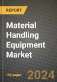 2024 Material Handling Equipment Market Outlook Report: Industry Size, Market Shares Data, Insights, Growth Trends, Opportunities, Competition 2023 to 2031- Product Image
