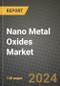 2023 Nano Metal Oxides Market Outlook Report - Market Size, Market Split, Market Shares Data, Insights, Trends, Opportunities, Companies: Growth Forecasts by Product Type, Application, and Region from 2022 to 2030 - Product Image