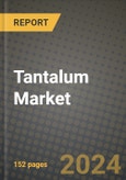 2024 Tantalum Market Outlook Report: Industry Size, Market Shares Data, Insights, Growth Trends, Opportunities, Competition 2023 to 2031- Product Image