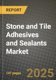 2024 Stone and Tile Adhesives and Sealants Market Outlook Report: Industry Size, Market Shares Data, Insights, Growth Trends, Opportunities, Competition 2023 to 2031- Product Image