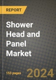2024 Shower Head and Panel Market Outlook Report: Industry Size, Market Shares Data, Insights, Growth Trends, Opportunities, Competition 2023 to 2031- Product Image