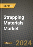2024 Strapping Materials Market Outlook Report: Industry Size, Market Shares Data, Insights, Growth Trends, Opportunities, Competition 2023 to 2031- Product Image
