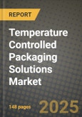 2024 Temperature Controlled Packaging Solutions Market Outlook Report: Industry Size, Market Shares Data, Insights, Growth Trends, Opportunities, Competition 2023 to 2031- Product Image