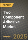 2024 Two Component Adhesive Market Outlook Report: Industry Size, Market Shares Data, Insights, Growth Trends, Opportunities, Competition 2023 to 2031- Product Image