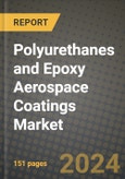 2024 Polyurethanes and Epoxy Aerospace Coatings Market Outlook Report: Industry Size, Market Shares Data, Insights, Growth Trends, Opportunities, Competition 2023 to 2031- Product Image