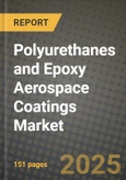 2024 Polyurethanes and Epoxy Aerospace Coatings Market Outlook Report: Industry Size, Market Shares Data, Insights, Growth Trends, Opportunities, Competition 2023 to 2031- Product Image