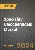 2024 Speciality Oleochemicals Market Outlook Report: Industry Size, Market Shares Data, Insights, Growth Trends, Opportunities, Competition 2023 to 2031- Product Image