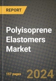 2024 Polyisoprene Elastomers Market Outlook Report: Industry Size, Market Shares Data, Insights, Growth Trends, Opportunities, Competition 2023 to 2031- Product Image