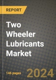 2024 Two Wheeler Lubricants Market Outlook Report: Industry Size, Market Shares Data, Insights, Growth Trends, Opportunities, Competition 2023 to 2031- Product Image