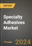 2024 Specialty Adhesives Market Outlook Report: Industry Size, Market Shares Data, Insights, Growth Trends, Opportunities, Competition 2023 to 2031- Product Image
