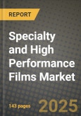 2025 Specialty and High Performance Films Market Outlook Report: Industry Size, Market Shares Data, Insights, Growth Trends, Opportunities, Competition 2024 to 2032- Product Image