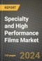 2023 Specialty and High Performance Films Market Outlook Report - Market Size, Market Split, Market Shares Data, Insights, Trends, Opportunities, Companies: Growth Forecasts by Product Type, Application, and Region from 2022 to 2030 - Product Thumbnail Image