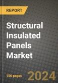 2024 Structural Insulated Panels Market Outlook Report: Industry Size, Market Shares Data, Insights, Growth Trends, Opportunities, Competition 2023 to 2031- Product Image