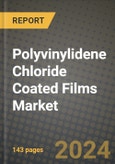 2024 Polyvinylidene Chloride (PVDC) Coated Films Market Outlook Report: Industry Size, Market Shares Data, Insights, Growth Trends, Opportunities, Competition 2023 to 2031- Product Image