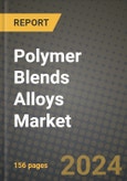 2024 Polymer Blends Alloys Market Outlook Report: Industry Size, Market Shares Data, Insights, Growth Trends, Opportunities, Competition 2023 to 2031- Product Image
