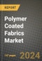 2023 Polymer Coated Fabrics Market Outlook Report - Market Size, Market Split, Market Shares Data, Insights, Trends, Opportunities, Companies: Growth Forecasts by Product Type, Application, and Region from 2022 to 2030 - Product Image