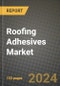 2024 Roofing Adhesives Market Outlook Report: Industry Size, Market Shares Data, Insights, Growth Trends, Opportunities, Competition 2023 to 2031 - Product Thumbnail Image