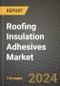 2024 Roofing Insulation Adhesives Market Outlook Report: Industry Size, Market Shares Data, Insights, Growth Trends, Opportunities, Competition 2023 to 2031 - Product Image