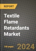 2024 Textile Flame Retardants Market Outlook Report: Industry Size, Market Shares Data, Insights, Growth Trends, Opportunities, Competition 2023 to 2031- Product Image