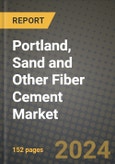 2024 Portland, Sand and Other Fiber Cement Market Outlook Report: Industry Size, Market Shares Data, Insights, Growth Trends, Opportunities, Competition 2023 to 2031- Product Image
