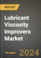 2024 Lubricant Viscosity Improvers Market Outlook Report: Industry Size, Market Shares Data, Insights, Growth Trends, Opportunities, Competition 2023 to 2031 - Product Image