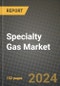 2023 Specialty Gas Market Outlook Report - Market Size, Market Split, Market Shares Data, Insights, Trends, Opportunities, Companies: Growth Forecasts by Product Type, Application, and Region from 2022 to 2030 - Product Image
