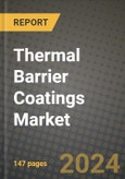 2024 Thermal Barrier Coatings Market Outlook Report: Industry Size, Market Shares Data, Insights, Growth Trends, Opportunities, Competition 2023 to 2031- Product Image