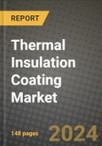 2024 Thermal Insulation Coating Market Outlook Report: Industry Size, Market Shares Data, Insights, Growth Trends, Opportunities, Competition 2023 to 2031- Product Image