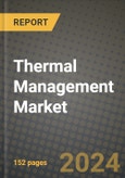 2024 Thermal Management Market Outlook Report: Industry Size, Market Shares Data, Insights, Growth Trends, Opportunities, Competition 2023 to 2031- Product Image