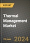 2024 Thermal Management Market Outlook Report: Industry Size, Market Shares Data, Insights, Growth Trends, Opportunities, Competition 2023 to 2031 - Product Thumbnail Image
