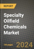2024 Specialty Oilfield Chemicals Market Outlook Report: Industry Size, Market Shares Data, Insights, Growth Trends, Opportunities, Competition 2023 to 2031- Product Image