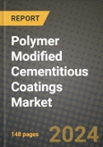 2024 Polymer Modified Cementitious Coatings Market Outlook Report: Industry Size, Market Shares Data, Insights, Growth Trends, Opportunities, Competition 2023 to 2031- Product Image