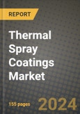 2024 Thermal Spray Coatings Market Outlook Report: Industry Size, Market Shares Data, Insights, Growth Trends, Opportunities, Competition 2023 to 2031- Product Image