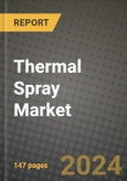 2024 Thermal Spray Market Outlook Report: Industry Size, Market Shares Data, Insights, Growth Trends, Opportunities, Competition 2023 to 2031- Product Image
