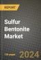 2023 Sulfur Bentonite Market Outlook Report - Market Size, Market Split, Market Shares Data, Insights, Trends, Opportunities, Companies: Growth Forecasts by Product Type, Application, and Region from 2022 to 2030 - Product Image