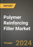 2024 Polymer Reinforcing Filler Market Outlook Report: Industry Size, Market Shares Data, Insights, Growth Trends, Opportunities, Competition 2023 to 2031- Product Image