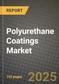 2024 Polyurethane (PU) Coatings Market Outlook Report: Industry Size, Market Shares Data, Insights, Growth Trends, Opportunities, Competition 2023 to 2031- Product Image