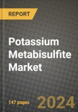 2024 Potassium Metabisulfite Market Outlook Report: Industry Size, Market Shares Data, Insights, Growth Trends, Opportunities, Competition 2023 to 2031- Product Image