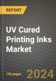 2024 UV Cured Printing Inks Market Outlook Report: Industry Size, Market Shares Data, Insights, Growth Trends, Opportunities, Competition 2023 to 2031- Product Image