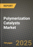 2024 Polymerization Catalysts Market Outlook Report: Industry Size, Market Shares Data, Insights, Growth Trends, Opportunities, Competition 2023 to 2031- Product Image