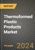 2024 Thermoformed Plastic Products Market Outlook Report: Industry Size, Market Shares Data, Insights, Growth Trends, Opportunities, Competition 2023 to 2031- Product Image