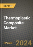 2023 Thermoplastic Composite Market Outlook Report - Market Size, Market Split, Market Shares Data, Insights, Trends, Opportunities, Companies: Growth Forecasts by Product Type, Application, and Region from 2022 to 2030- Product Image