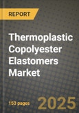 2024 Thermoplastic Copolyester Elastomers Market Outlook Report: Industry Size, Market Shares Data, Insights, Growth Trends, Opportunities, Competition 2023 to 2031- Product Image