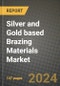 2024 Silver and Gold based Brazing Materials Market Outlook Report: Industry Size, Market Shares Data, Insights, Growth Trends, Opportunities, Competition 2023 to 2031 - Product Image