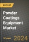 2024 Powder Coatings Equipment Market Outlook Report: Industry Size, Market Shares Data, Insights, Growth Trends, Opportunities, Competition 2023 to 2031 - Product Image