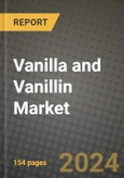 2024 Vanilla and Vanillin Market Outlook Report: Industry Size, Market Shares Data, Insights, Growth Trends, Opportunities, Competition 2023 to 2031- Product Image